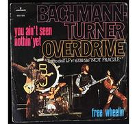 BACHMAN TURNER OVERDRIVE - YOU AIN'T SEEN NOTHING YET - 7" VINYL