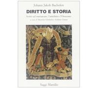 Bachofen Johann J. - Diritto E Storia. Scritti Sul Matri