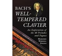 Bach's Well-Tempered Clavier: An Exploration of the 48 Preludes and Fugues - 9780786425440