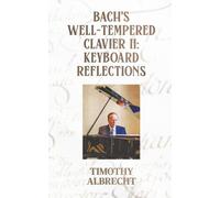 Bach's Well-Tempered Clavier II: Keyboard Reflections