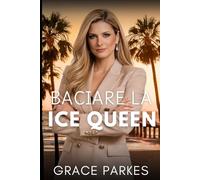 Baciare la Ice Queen: Una bollente romance lesbica tra potere e desiderio a Los Angeles (Desideri di ghiaccio a Los Angeles)