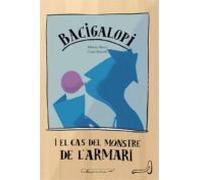 Bacigalopi i el Cas del Monstre de l'armari