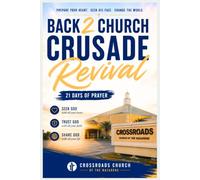 Back 2 Church Crusade Revival: 21 Days to S od • Trust God • Share God's Love