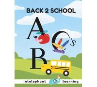 Back 2 School ABC's Coloring Tracing Book: 52 Pages of Alphabet Learning for Ages 2-4 with School-Themed Activities