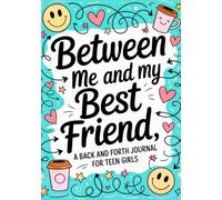 Back and Forth Journal for Teen Girls: Between Me and My Best Friend | A Book About Friendship, Self-Discovery, Expression and Bonding