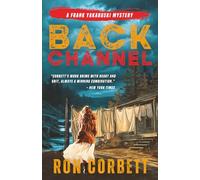 Back Channel: A Page-Turning Mystery Thriller With Jaw-Dropping Twists and Turns (The Frank Yakabuski Mystery Series)