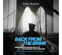 Back from the Brink: Inside the NYPD and New York City's Extraordinary 1990s Crime Drop
