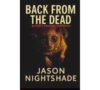 Back from the Dead - Nature’s Greatest Comebacks: 50 True Stories of Creatures We Thought Were Gone Forever (Natural Wonders)
