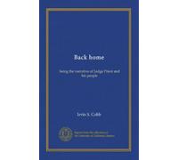 Back home: being the narrative of Judge Priest and his people
