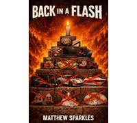Back in a Flash: A True Story of Matthew Sparkles