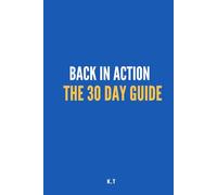 Back in Action: The 30-Day Guide to Restore Your Man-Wood: Reverse The Weakness