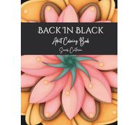 Back In Black Coloring Book: Adult Coloring Book To Unwind.