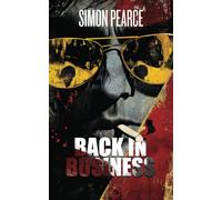 Back in Business: Back in Business: A Neo-Noir Return to Drugs, Violence, and Lunacy.: 2 (The Business Trilogy)