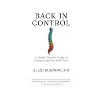 Back in Control: A Family Physician’s Guide to Conquering Low Back Pain