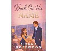Back In His Name: A Fake Marriage Billionaire Romance (SECOND CHANCE SINNERS)