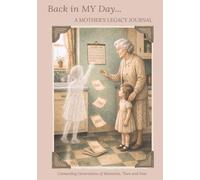 Back in MY Day...: A Mother's Legacy Journal