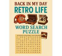 Back in My Day - Retro Life Word Search Puzzle: A Nostalgic Word Game Featuring Classic Gadgets, Old-School Slang, Vintage Trends, and Retro Memories from the Past