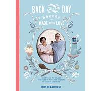 Back in the Day Bakery Made with Love: More than 100 Recipes and Make-It-Yourself Projects to Create and Share