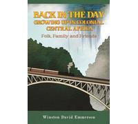 Back in the Day: Growing Up in Colonial Central Africa: Folk, Family and Friends