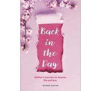 Back in the day: Mother's memoirs on lessons, life and love
