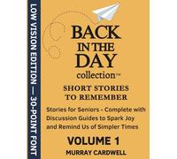 Back in the Day: Short Stories to Remember - Volume 1 30-Point Font Edition: Extra Large Letters for Low Vision | Nostalgic Stories for Seniors 1940s-50s | Dementia & Alzheimer's Activities