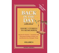 Back in the Day: Short Stories to Remember: Volume 4: Large Print Collection to Spark Joy & Memories for Seniors US 1940s-50s - Perfect for Dementia Care, Alzheimer's Activities