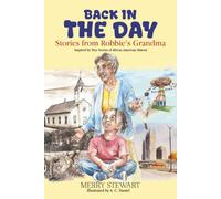 Back in the Day: Stories from Robbie’s Grandma: Inspired by True Stories of African American History