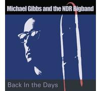 Back In The Days by Michael Gibbs & NDR Bigband (2012-01-31)