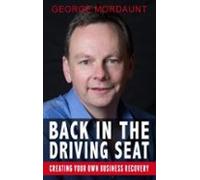Back In The Driving Seat With George Mordaunt: Creating Your Own Busin