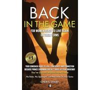 Back in the Game for Women Ready to Love Again on Their Terms