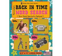 Back in Time by Wombat Word Search: A nostalgic romp through the 50s, 60s, 70s and 80s!