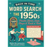 Back in Time Word Search: The 1950s - Poodle Skirts, Soda Shops & Rock ’n’ Roll: A Nostalgic Puzzle Journey Through the Decades