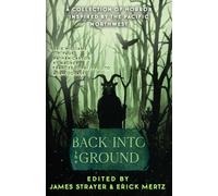 Back Into The Ground: An Anthology Of Pacific Northwest Inspired Horror: 1