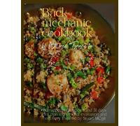 Back mechanic cookbook: 80+ appetizing Recipes and 31 days diet plan to Personal evaluation and recovery Inspired by Stuart MCgill