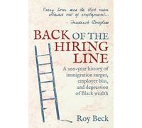 Back of the Hiring Line: A 200-Year History of Immigration Surges, Employer Bias, and Depression of Black Wealth