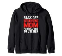 Back Off I Have a Crazy Mom Funny Mother Day Protective Ma Sudadera con Capucha