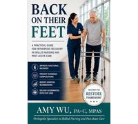 Back on Their Feet: A Practical Guide to Orthopedic Care in Skilled Nursing and Post-Acute Settings