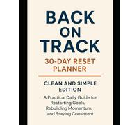 Back on Track: A 30-Day Reset Planner for People Who Tried, Quit, and Want to Start Again (The Back on Track Reset Series)