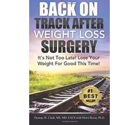 Back On Track After Weight Loss Surgery: It's Not Too Late! Lose Your Weight For Good This Time! by Thomas W. Clark MD (10-Dec-2014) Paperback