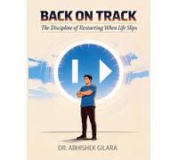 BACK ON TRACK: The Discipline of Restarting When Life Slips