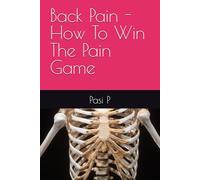 Back Pain - How To Win The Pain Game