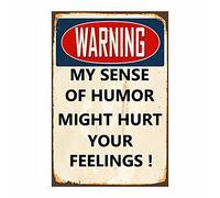 Back Rise Tin Sign Letrero de metal con texto en inglés "Warning My Sense Of Humor Might Hurt Your Feelings", 20,3 x 30,5 cm, hogar, dormitorio, salón, comedor, cocina, cafetería, bar, oficina