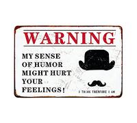 Back Rise Tin Sign Letrero de metal con texto en inglés "Warning My Sense Of Humor Might Hurt Your Feelings", 20,3 x 30,5 cm, hogar, dormitorio, salón, comedor, cocina, cafetería, bar, oficina