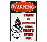 BACK RISE TIN SIGN Letreros de pared de metal con texto en inglés "Warning There is Nothing Here Worth Dying for", 8 x 12 pulgadas, para el hogar, dormitorio, salón, comedor, cocina, cafetería