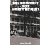 BACK ROAD MYSTERIES BOOK X: MURDER AT THE SPRINGS