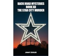 Back Road Mysteries Book XII: The Star City Murder