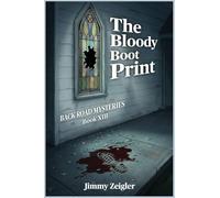 BACK ROAD MYSTERIES Book XIII: The Bloody Boot Print