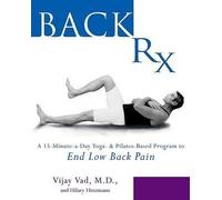 [Back Rx: A Fifteen-Minute-a-Day Yoga-and Pilates-Based Program to End Low Back Pain Forever] (By: Vijay Vad) [published: May, 2004]