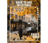Back to 80s in Estonia Photo Book: Explore 40 Vibrant Retro Images Celebrating Culture, Fashion, and Nostalgia Of Estonia's Iconic 1980s