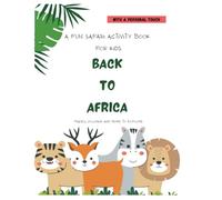 Back to Africa: A fun safari activity book for kids (4-8 years)